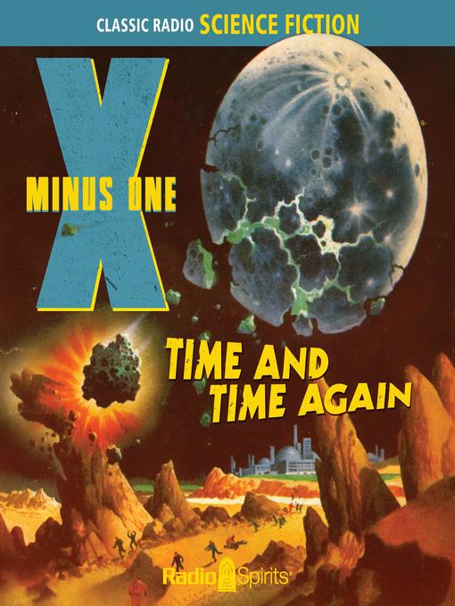 Title details for X Minus One: Time and Time Again by Ray Bradbury - Wait list